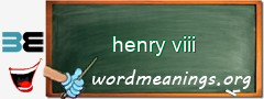 WordMeaning blackboard for henry viii